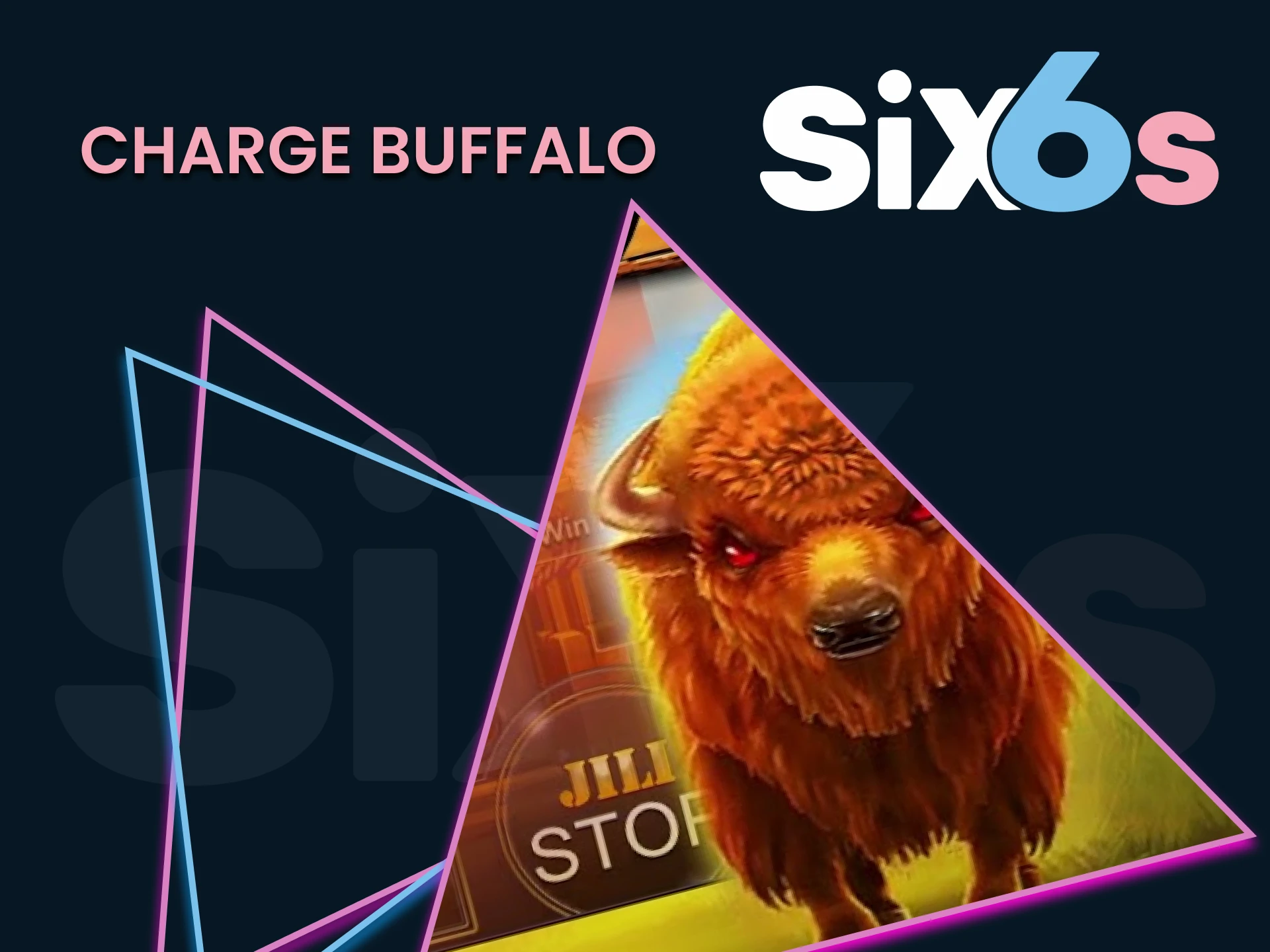 For casino games on Six6s choose Charge Buffalo.