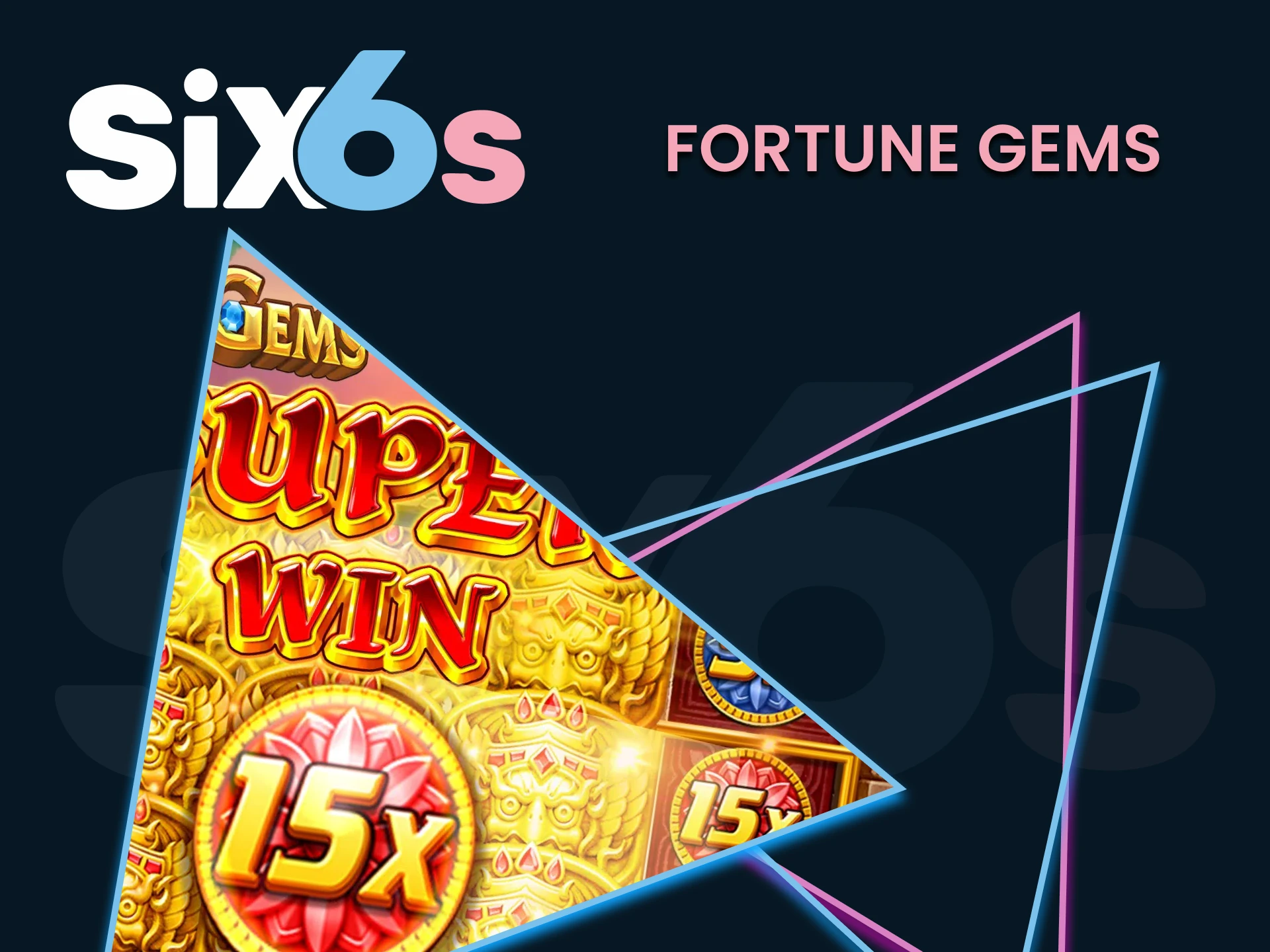 For casino games on Six6s choose Fortune Gems.